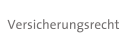 Versicherungsrecht